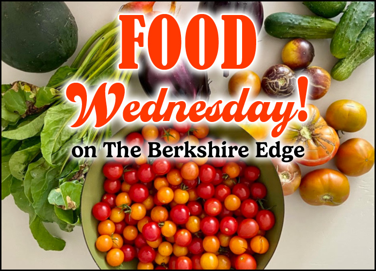 Welcome to FOOD Wednesday! - The Berkshire Edge